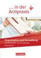 ... in der Arztpraxis. Organisation und Verwaltung - Arbeitsbuch