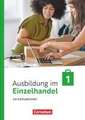 Ausbildung im Einzelhandel 1. Ausbildungsjahr. Arbeitsbuch mit Lernsituationen