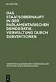 Das Staatsoberhaupt in der parlamentarischen Demokratie. Verwaltung durch Subventionen: Aussprache zu den Berichten in den Verhandlungen der Tagung der Deutschen Staatsrechtslehrer zu Graz vom 12. bis 15. Oktober 1966