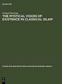 The Mystical Vision of Existence in Classical Islam: The Qur'anic Hermeneutics of the Sufi Sahl At-Tustari (d.283/896)