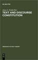 Text and Discourse Constitution: Empirical Aspects, Theoretical Approaches