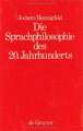 Die Sprachphilosophie des 20. Jahrhunderts: Grundpositionen und -probleme