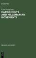 Cargo Cults and Millenarian Movements: Transoceanic Comparisons of New Religious Movements