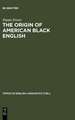 The Origin of American Black English: Be-Forms in the HOODOO Texts