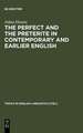 The Perfect and the Preterite in Contemporary and Earlier English