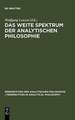 Das weite Spektrum der Analytischen Philosophie: Festschrift für Franz von Kutschera