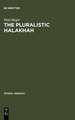 The Pluralistic Halakhah: Legal Innovations in the Late Second Commonwealth and Rabbinic Periods