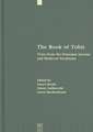 The Book of Tobit: Texts from the Principal Ancient and Medieval Traditions. With Synopsis, Concordances, and Annotated Texts in Aramaic, Hebrew, Greek, Latin, and Syriac