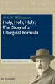 Holy, Holy, Holy: The Story of a Liturgical Formula