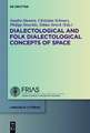 Dialectological and Folk Dialectological Concepts of Space: Current Methods and Perspectives in Sociolinguistic Research on Dialect Change