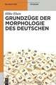 Grundzüge der Morphologie des Deutschen