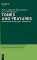 Tones and Features: Phonetic and Phonological Perspectives