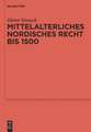 Mittelalterliches nordisches Recht bis 1500: Eine Quellenkunde