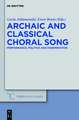 Archaic and Classical Choral Song: Performance, Politics and Dissemination