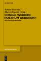 "Einige werden posthum geboren": Friedrich Nietzsches Wirkungen