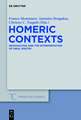 Homeric Contexts: Neoanalysis and the Interpretation of Oral Poetry