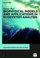 Biophysical Models and Applications in Ecosystem Analysis