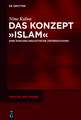 Das Konzept »Islam«: Eine diskurslinguistische Untersuchung