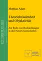 Theoriebeladenheit und Objektivität: Zur Rolle der Beobachtung in den Naturwissenschaften