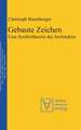 Gebaute Zeichen: Eine Symboltheorie der Architektur