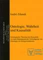 Ontologie, Wahrheit und Kausalität: Ontologische Theorien der Kausalität vor dem Hintergrund der Verteidigung von Ontologie als Kategorientheorie