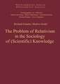 The Problem of Relativism in the Sociology of (Scientific) Knowledge