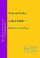 Value Matters: Studies in Axiology