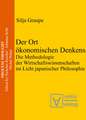 Der Ort ökonomischen Denkens: Die Methodologie der Wirtschaftswissenschaften im Licht japanischer Philosophie