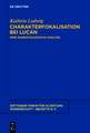 Charakterfokalisation bei Lucan: Eine narratologische Analyse