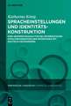 Spracheinstellungen und Identitätskonstruktion: Eine gesprächsanalytische Untersuchung sprachbiographischer Interviews mit Deutsch-Vietnamesen