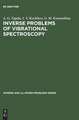 Inverse Problems of Vibrational Spectroscopy