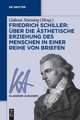 Friedrich Schiller: Über die Ästhetische Erziehung des Menschen in einer Reihe von Briefen