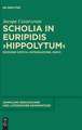 Scholia in Euripidis Hippolytum: Edizione critica, introduzione, indici