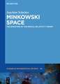 Minkowski Space: The Spacetime of the Special Relativity Theory