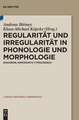 Regularitat Und Irregularitat in Phonologie Und Morphologie: Diachron, Kontrastiv, Typologisch