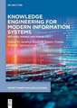 Knowledge Engineering for Modern Information Systems