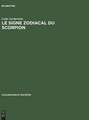 Le Signe zodiacal du Scorpion: dans les traditions occidentales de l'Antiquitégréco-latine à la Renaissance