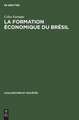 La formation économique du Brésil: De l'époque coloniale aux temps modernes