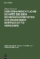 Der strafrechtliche Schutz bei den Sicherungsrechten des modernen Wirtschaftsverkehrs: Zugleich ein Beitrag zur Lehre von der Abhängigkeit des Strafrechts vom Zivilrecht