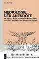 Mediologie der Anekdote