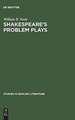 Shakespeare's problem plays: Studies in form and meaning