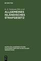 Allgemeines isländisches Strafgesetz: Gesetz Nr 19 v. 12. Februar 1940 nach d. Stande v. 1. August 1960