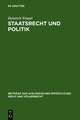 Staatsrecht und Politik: Rede beim Antritte des Rektorats der Friedrich Wilhelms-Universität zu Berlin am 15. Oktober 1926