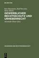 Gewerblicher Rechtsschutz und Urheberrecht: (mit Abdruck der Gesetzestexte, der internationalen Verträge und der amtlichen Entwürfe)