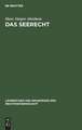 Das Seerecht: Ein Grundriss mit Hinweisen auf d. Sonderrechte anderer Verkehrsmittel, vornehmlich d. Binnenschiffahrts- u. Luftrecht