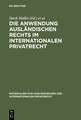 Die Anwendung ausländischen Rechts im internationalen Privatrecht: Festveranstaltung und Kolloquium anläßlich des 40jährigen Bestehens des Max-Planck-Instituts für Ausländisches und Internationales Privatrecht vom 6. - 8. Juli 1966 in Hamburg