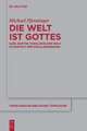 Die Welt ist Gottes