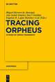 Tracing Orpheus: Studies of Orphic Fragments