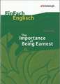 The Importance of Being Earnest. EinFach Englisch Textausgaben.