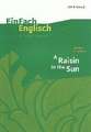 Raisin in the Sun. EinFach Englisch Unterrichtsmodelle